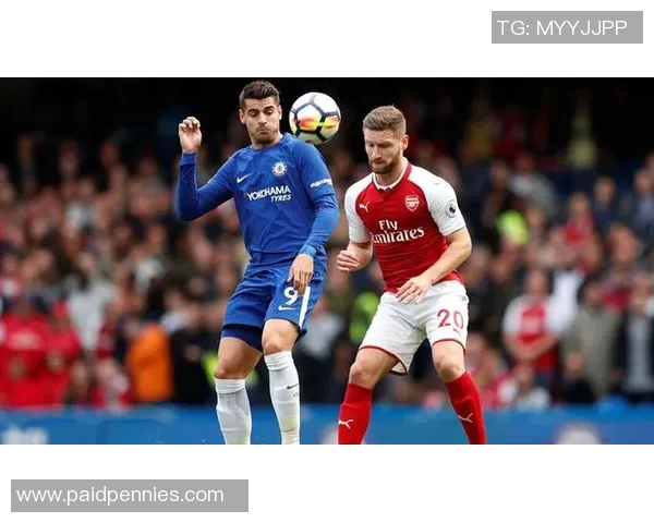 切尔西与阿森纳巅峰对决即将上演争夺榜首荣耀的激烈战斗